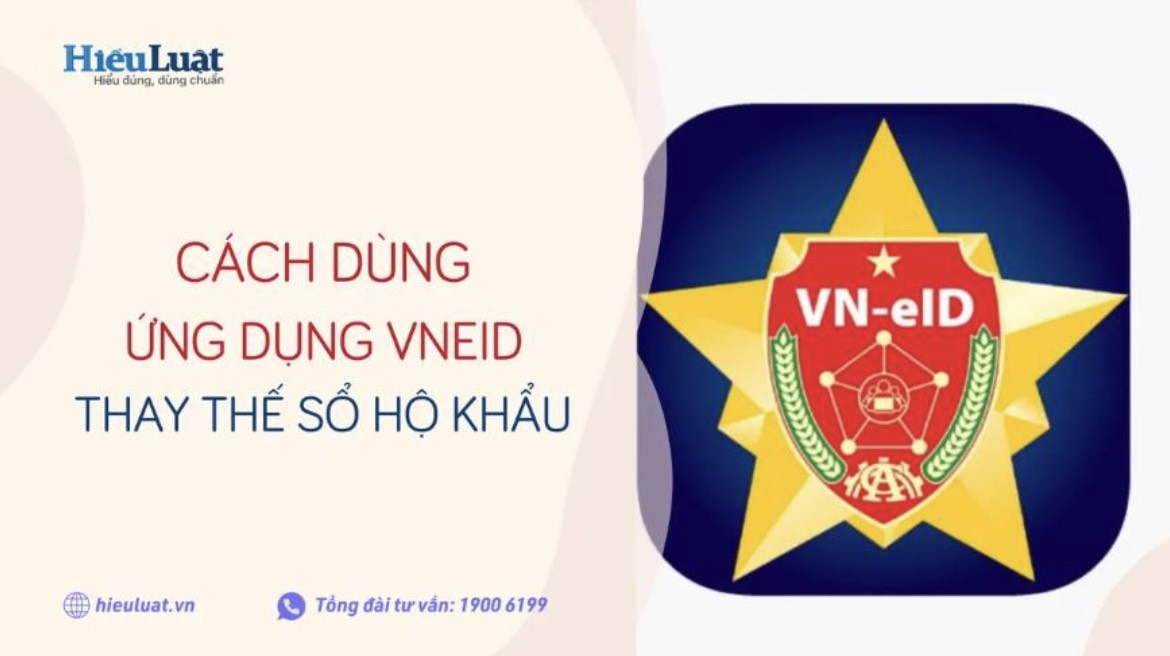 Cách dùng ứng dụng VNeID thay Sổ hộ khẩu như thế nào?